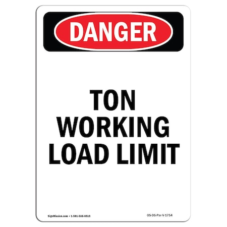 Signmission OSHA Danger, Portrait _Ton Working Load Limit, 24in X 18in Aluminum, 18" W, 24" H, Portrait OS-DS-A-1824-V-1754